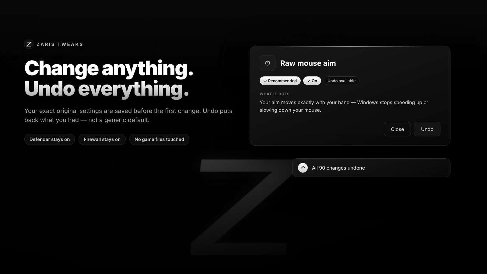 Change anything, undo everything